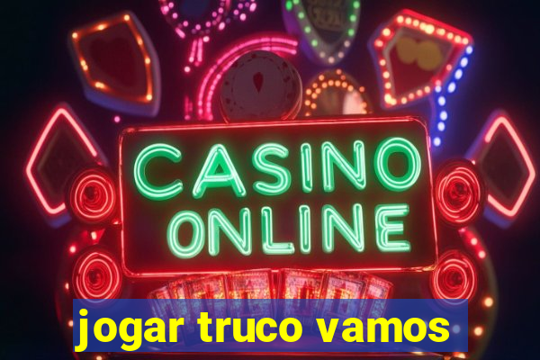 jogar truco vamos